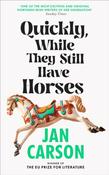 Quickly, While They Still Have Horses image