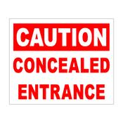 Caution Concealed Entrance