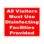 All Visitors Must Use Disinfecting Facilities Provided