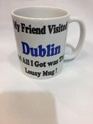 Mug - My Friend Visited Dublin image