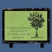 Slate Tile - A Father is....