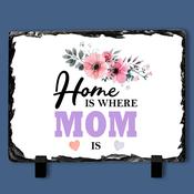Slate Tile - Home is where "Mom" is