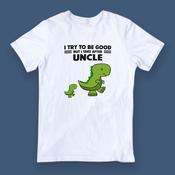 I try to be good but I take after Uncle T-Shirt image