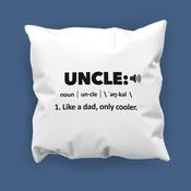 Uncle, Like a Dad, only cooler Cushion