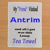 My Friend Visited Antrim T-Towel