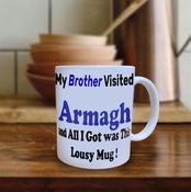My Brother Visited Armagh Mug