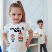 I Try to be Good - Mam - T-Shirt image