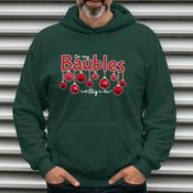Do my Baubles look Big Hoodie