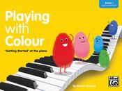 Playing With Colour: Book 1: Piano Book