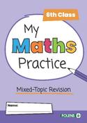 My Maths Practice 6th Class - New For 2026    Not Yet Published