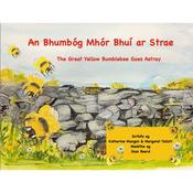 An Bhumbóg Mhór Bhuí ar Strae - The Great Yellow Bumblebee Goes Astray