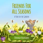 Friends For All Seasons - A Year in the Garden image