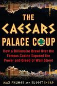 The Caesars Palace Coup: How a Billionaire Brawl Over the Famous Casino Exposed the Power and Greed of Wall Street image