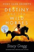 Destiny and the Wild Horses (Pony Club Secrets, Book 3) image