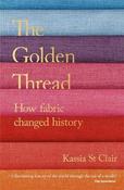 The Golden Thread: How Fabric Changed History image