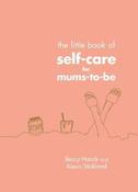 The Little Book of Self-Care for Mums-To-Be image