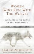 Women Who Run With The Wolves: Contacting the Power of the Wild Woman image