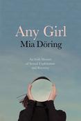 Any Girl : A Memoir of Sexual Exploitation and Recovery image