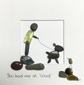 SMALL 24S  Dog - "You had me at woof"