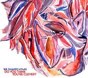 The Shaker Hymn - Do You Think You're Clever? (CD)