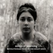 Revolutionary Army Of The Infant Jesus - Songs Of Yearning (CD)