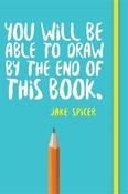 You Will Be Able To Draw By The End Of This Book