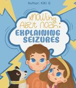 ⚡ Knowing About Noah: Explaining Seizures - Otavo.ie Books ⚡ image