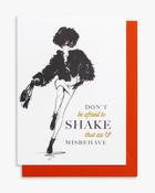 Don't be afraid to shake that ass &amp; misbehave!