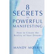 8 Secrets To Powerful Manifesting Book image