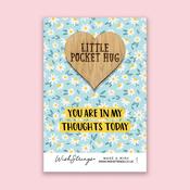 In My Thoughts Pocket Hug