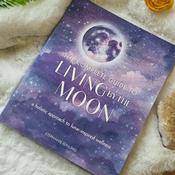 The Complete Guide To Living By The Moon Book image