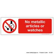 No Metallic Articles or Watches - 18128