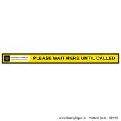 Covid-19 Please Wait Here Until Called - 62109