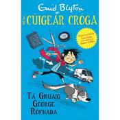 ■ An Cúigear Cróga - Tá Gruaig George Rófhada