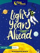 Over The Moon - Light Years Ahead - 6th Class Reader