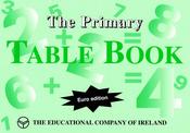 The Primary Table Book - Euro Edition