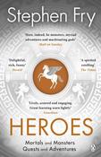 Heroes - The Myths of The Ancient Greek Heroes Retold