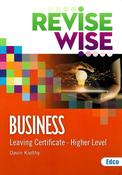 Revise Wise - Leaving Cert - Business - Higher Level - New Edition (2022)