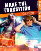 Make the Transition - Gaeilge - 2nd Edition