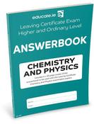 Educate.ie - Answerbook - Leaving Cert - Chemistry &amp; Physics - Higher &amp; Ordinary Level