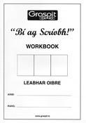 Bí Ag Scríobh! - Workbook