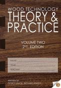 Wood Technology - Theory &amp; Practice - Volume Two - 2nd Edition