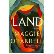 Land by Maggie O'Farrell