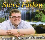 Steve Farlow - Toast To Absent Friends
