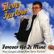 Steve Farlow - Forever He Is Mine