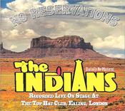 The Indians - No Reservations