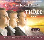 The Three Amigos - On The Road Again (The Essential Collection) image