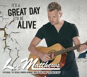 Lee Matthews - It's a Great Day To Be Alive image