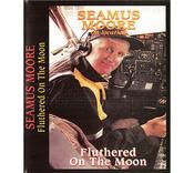 Seamus Moore - Fluthered On The Moon dvd image