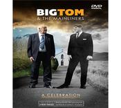Big Tom &amp;amp; The Mainliners - A Celebration DVD image